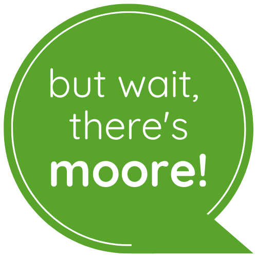 But Wait, There's Moore