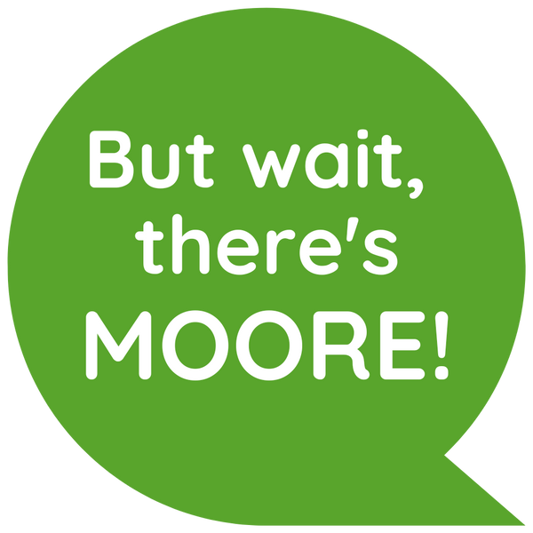 But Wait, There's Moore